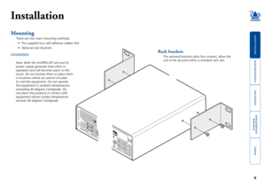 Page 7





6
1
USB2.0
SWITCHED USB 
1
USB  2USB 2.0
S W ITCHED U
SB  1
U SB  2
4
5V
2.5A
USER
CONSOLE
INDOOR USE ONL Y
USER
CONSOLE
OPTIONS
Installation
Mounting
There are two main mounting methods:
•	 The	supplied	four	self-adhesive	rubber	feet
•	 Optional	rack	brackets
ConnectionsRack brackets
The optional brackets (plus four screws), allow the 
unit to be secured within a standard rack slot. Note: Both the AV4PRO-DP unit and its 
power supply...