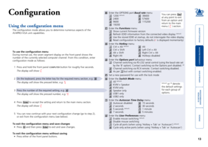 Page 14





13
Configuration
Using the configuration menu
The configuration mode allows you to determine numerous aspects of the\
 
AV4PRO-VGA unit capabilities.  
To use the configuration menu
During normal use, the seven segment display on the front panel shows th\
e 
number of the currently selected computer channel. From this condition, \
enter 
configuration mode as follows:
1 Press and hold the front panel COMPUTER button for roughly five seconds....