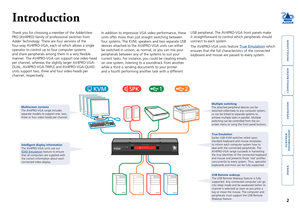 Page 3





2
12SPK
KVM
COMPUTER KVMSPKUSB1 USB2 MODE
www.adder .com
Introduction
Thank you for choosing a member of the AdderView 
PRO (AV4PRO) family of professional switches from 
Adder Technology. There are four versions of the 
four-way AV4PRO-VGA, each of which allows a single 
operator to control up to four computer systems 
and share peripherals among them in a very flexible 
manner. The AV4PRO-VGA can support one video head 
per channel, whereas...