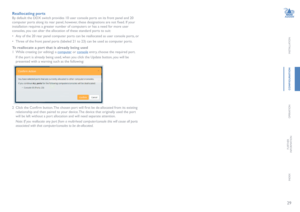 Page 3029
INSTALLATION
CONFIGURATION
OPERATION
FURTHERINFORMATION
INDEX
Reallocating ports
By default the DDX switch provides 10 user console ports on its front panel and 20 
computer ports along its rear panel, however, these designations are not fixed. If your 
installation requires a greater number of computers or has a need for more user 
consoles, you can alter the allocation of these standard ports to suit: 
• Any of the 20 rear panel computer ports can be reallocated as user console ports, or 
• Three of...