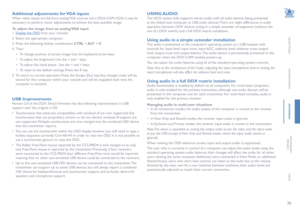 Page 3736
INSTALLATION
CONFIGURATION
OPERATION
FURTHERINFORMATION
INDEX
USING AUDIO
The DDX system fully supports stereo audio, with all audio devices being presented 
at the linked host computer as USB audio devices. There are slight differences in audio 
operation between DDX devices acting in a simple extender arrangement (without the 
use of a DDX switch) and a full DDX matrix installation.
Using audio in a simple extender installation  
The audio is presented to the computer’s operating system as a USB...
