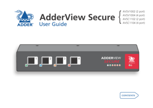 Page 1AVSV1002	(2	port)
AVSV1004	(4	port)
AVSC1102	(2	port)
AVSC1104	(4	port)
AdderView Secure
User Guide

www.adder .comSECURE
ADDER VIEW
}  