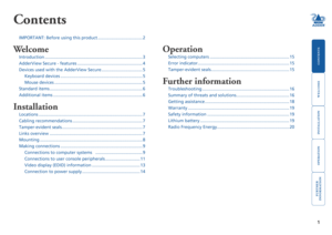 Page 2



1


SECT 1
Contents
IMPORTANT: Before using this product .....................................2
Welcome
Introduction ........................................................................\
.........3
AdderView Secure - features ......................................................4
Devices used with the AdderView Secure ..................................5
Keyboard devices ....................................................................5...