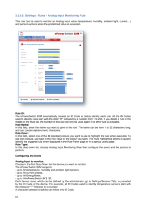 Page 6261 
3.3.9.6. S
 
This rule 
c
and perfor
 
 
Rule ID: 
The ePo
w
used to ide
middle of t
Rule Nam
In this field
and can co
Rule Colo
In this field
use own c
identify the
Rule Type
In this dro
perform.  
 
Configuri
 
Analog In
Choose in 
The ePow
- up to 32 
- up to 16 
- up to 16 
- up to 16 
Each devi
c
by the ID 
the chara
c
A characte
Settings / R
can be used 
rm actions w
werSwitch 8X
entify rules s
the Rule list, 
me: 
d, enter the 
ontain alphan
or: 
d, select one
colours, just t
e triggered ru
e:...