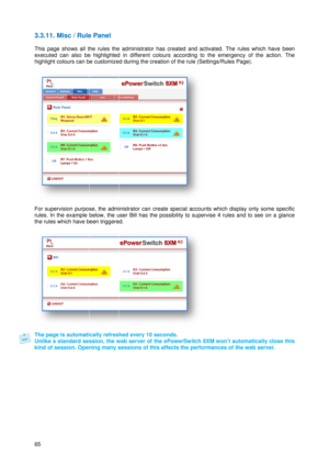 Page 6665 
3.3.11. M
 
This page
executed 
highlight c
 
 
For super
v
rules. In th
the rules w
 
 
The page 
Unlike a 
s
kind of se
 
 
 
 
 
 
 
Misc / Rule
 shows all t
can also b
e
olours can b
vision purpos
he example 
which have b
is automati
standard ses
ession. Open
e Panel 
he rules the
e highlighted
be customize
se, the adm
below, the 
u
been triggere
cally refres
ssion, the w
ning many s
 
e administrat
d in different
d during the 
inistrator ca
n
user Bill has 
d.  
hed every 1
web server o
sessions...