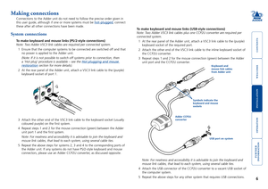 Page 7







Making connections
Connections to the Adder unit do not need to follow the precise order given in 
this user guide, although if one or more systems must be hot-plugged, connect 
these after all other connections have been made.
System connections  
To make keyboard and mouse links (PS/-style connections)
Note: Two Adder VSC3 link cables are required per connected system.  
1  Ensure that the computer systems to be connected are...