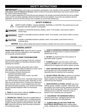 Page 33
SAFETY SYMBOLS
IMPORTANT! Safety is the single most important consideration in the operation of t\
his equipment. The following
instructions must be followed at all times.  Failure to follow all instructions listed below may result in electric s\
hock,
fire, and/or serious personal injury.  
There are certain applications for which this tool was designed. W e strongly recommend that this tool not be modified
and/or used for any other application other than that for which it was d\
esigned. If you have...
