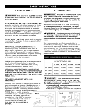 Page 55
COVER
RAILS
SAFETY INSTRUCTIONS
THE USE OF AN EXTENSION CORD 
WITH THIS MACHINE IS NOT RECOMMENDED. For 
best power and safety, plug the machine directly into a 
dedicated, grounded electrical outlet that is within the 
supplied cord length of the machine. If an extension cord needs to be used, it should only 
be for a limited operation of the machine. The exten-
sion cord should be as short as possible in length, and 
have a minimum gauge size of 14AWG.
Check extension cords before each 
use. If...