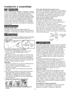 Page 16  
lnstalaci6nyensamblaje 
Antesdereaiizarcuaiquierinetaleci6nyensamblajea]com.presor 
desire,setodebeapagarydesoonecta.rdelgenerador,adem._.e 
depurgereTairsdeltanqueydarlesuficientetlem.popare 
enfriarse.E×isteelriesgodequalaspartesm6vile&lafuente 
et6ctrica,elairscom.primidoylassuperficiessaiientesprovoquen 
tssiones.Elensembledelreguladordabsesterinstaladoantes 
deuserelcompresor,Unensamblajeinedesuadopuedeser 
ca,usadefugasyposiblementedeleeiones,Sinoest&seguro...