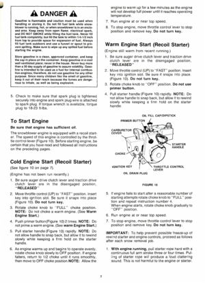 Page 2
AOANGERA

Gasoline is flammable and caution must be used whenhandling or storing il. Do not fili fuel tank while snow-blower is running, hot, or when snowblower Is in an enclo-sed area. Keep away from open flame, electrical spark,and DO NOT SMOKE while filling the fuel tank. Never filifuel tank completely; but fili the tank to within 1/4-1/2 inchfrom top to provide space for expansion of fuel. Alwaysfili fuel tank outdoors and use a funnel or spout to pre-vent spilling. Make sure to wipe up any spilled...