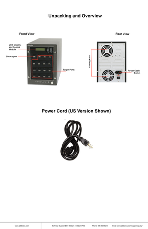 Page 2www.addonics.comTechnical Support (M-F 8:30am - 6:00pm PST)    Phone: 408-453-6212  Email: www.addonics.com/support/query/
Unpacking and Overview
Power Cord (US Version Shown) 