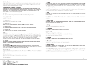 Page 574
Technical Support:
Hours:  8:30 am - 6:00 pm PST  
Phone: 408-453-6212 
Email: http://www.addonics.com/support/query/
1. CopyFunction#1 Copy, instant copy source (disc/image) to the target drives (optical writes). Use Function#8 
to select source drive before copying. Select function#1. place a source disc into source drive and blank 
disc into the target drives. A rewriteable disc can be used as target media, however all data will be 
erased before copying.
Press ENT to start copy function when all...