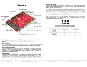 Page 2Overview
ERROR LED: glows red temporarily when power is first connected. Will glow red steadily to indicate an I/O
error occurred on the mSATA drive.
Activity  LED:  glows  green  to  indicate  an  mSATA device  in  inserted  and  powered  up,  blinks  to  indicate
activity. Both Drive Activity LEDs will blink rapidly during a RAID 1 rebuild function.
HOST LED: glows green to indicate connection to SATA controller, blinks to indicate activity.Drive InstallationInsert one or two mSATA media devices into...