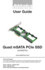 Page 1Technical Support
If you need any assistance to get your unit functioning properly, please have 
your product information ready and contact Addonics Technical Support at:
Hours: 8:30 am - 6:00 pm PST
Phone: 408-453-6212
Email: http://www.addonics.com/support/query/
T E C H N O L O G I E S
www.addonics.com
Quad mSATA PCIe SSD
(AD4MSPX2)
User Guide         