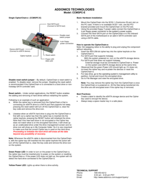 Page 1 
ADDONICS TECHNOLOGIES 
Model: CCMSPC-E 
 Single CipherChain-e  (CCMSPC-E)      
           Disable reset switch jumper – By default, CipherChain-e reset switch is enabled. To disable reset, remove the jumper. Disabling the reset switch is recommended if the CipherChain-e is connected to a boot drive or non-hotswap SATA controller card.    Reset switch – Under certain applications, the RESET button enables the adding and removing of hard drives without restarting the system.   Following is an example of...