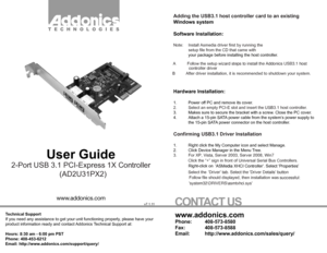 Page 1Adding the USB3.1 host controller card to an existing T E C H N O L O G I E SUser Guide2-Port USB 3.1 PCI-Express 1X Controller(AD2U31PX2)www.addonics.comRight-click on ASMedia XHCI Controller. Select PropertiesSelect the Driver tab. Select the Driver Details button Follow file should displayed, then installation was successful:system32\DRIVERS\asmtxhci.sys                     