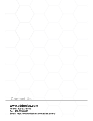 Page 16Contact Us
www.addonics.com
Phone: 408-573-8580
Fax: 408-573-8588
Email: http://www.addonics.com/sales/query/ 