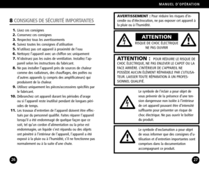 Page 14BLACKOUT BUDDYMANUEL D’OPÉRATION
27
8CONSIGNES DE SÉCURITÉ IMPORTANTES
26
Lisez ces consignes
Conservez ces consignesRespectez tous les avertissementsSuivez toutes les consignes d’utilisationN’utilisez pas cet appareil à proximité de l’eauNettoyez l’appareil avec un chiffon sec uniquement
N’obstruez pas les ouïes de ventilation. Installez l’appareil selon les instructions du fabricant.Ne pas installer l’appareil près de sources de chaleur
comme des radiateurs, des chauffages, des poêles oud’autres...