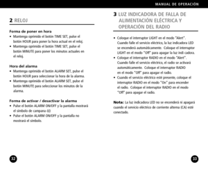 Page 17•  Coloque el interruptor LIGHT en el modo “Alert”.
Cuando falle el servicio eléctrico, la luz indicadora LED 
se encenderá automáticamente. Coloque el interruptor 
LIGHT en el modo “Off” para apagar la luz indi cadora.
•  Coloque el interruptor RADIO en el modo “Alert”.
Cuando falle el servicio eléctrico, el radio se activará 
automáticamente. Coloque el interruptor RADIO
en el modo “Off” para apagar el radio.
•  Cuando el servicio eléctrico esté presente, coloque el 
interruptor RADIO en el modo “On”...