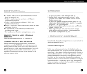 Page 1410PRÉCAUTIONS GUIDE D’UTILISATION continué
27
FR200/FR200GMANUEL D’ OPÉRATION
26
1. Ne laissez pas tomber la radio et éloignezla du feu.
2. N’utilisez pas de poudres abrasives pour nettoyer le boîtier.
Essuyezle avec un chiffon doux humidifié avec une solutiond’eau et de savon doux.
3. Ne laissez pas l’appareil près d’une source de chaleur ou à un
endroit exposé directement à la lumière du soleil, à la poussière
excessive ou à des coups mécaniques.
4. N’utilisez pas ensemble des piles neuves et usées ou...