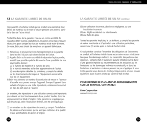 Page 15FR200/FR200GMANUEL D’ OPÉRATION
29
(2) une utilisation incorrecte, abusive ou négligente, ou une 
installation incorrecte.
(3) des dégâts accidentels ou intentionnels.
(4) une fuite des piles.
Toutes les garanties implicites, le cas échéant, y compris les garanties
de valeur marchande et d’aptitude à une utilisation particulière,cessent une (1) année après la date de l’achat initial.
Ce qui précède constitue l’ensemble des obligations de Etón envers
ce produit, et l’acheteur initial n’aura aucun autre...