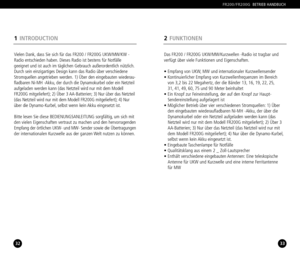 Page 1733
Das FR200 / FR200G UKW/MW/Kurzwellen Radio ist tragbar und
verfügt über viele Funktionen und Eigenschaften.
• Empfang von UKW, MW und internationaler Kurzwellensender
• Kontinuierlicher Empfang von Kurzwellenfrequenzen im Bereich 
von 3,2 bis 22 Megahertz, der die Bänder 13, 16, 19, 22, 25,
31, 41, 49, 60, 75 und 90 Meter beinhaltet
• Ein Knopf zur Feineinstellung, der auf den Knopf zur Haupt
Sendereinstellung aufgelagert ist
• Möglicher Betrieb über vier verschiedenen Stromquellen: 1) Über 
den...