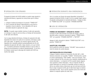 Page 27FORMA DE ENCENDER Y APAGAR EL RADIOEncienda el radio seleccionando una fuente de energía, como se
describió arriba, y entonces colocando el selector POWER SELEC
TOR en la posición DYNAMO ADAPTOR o BATTERY.
Apague el radio colocando el selector POWER SELECTOR en la
posición POWER OFF.
AJUSTE DEL VOLUMENGire la perilla de control de volumen VOLUME hasta escuchar el
nivel de volumen de sonido deseado.
SINTONIZACIÓN DE ESTACIONESColoque el selector rotatorio en la posición FM, AM, SW1 o SW2.
Sintonice...