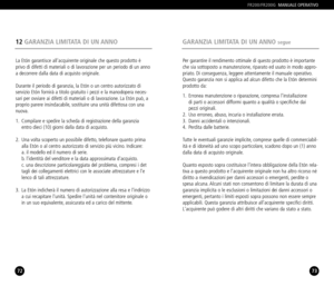 Page 3773
Per garantire il rendimento ottimale di questo prodotto è importante
che sia sottoposto a manutenzione, riparato ed usato in modo appro
priato. Di conseguenza, leggere attentamente il manuale operativo.
Questo garanzia non si applica ad alcun difetto che la Etón determiniprodotto da:
1. Erronea manutenzione o riparazione, compresa linstallazione  
di parti o accessori difformi quanto a qualità o specifiche dai pezzi originali.
2. Uso erroneo, abuso, incuria o installazione errata.
3. Danni accidentali...