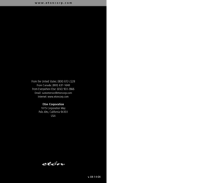 Page 39www.etoncorp.com
From the United States: (800) 8722228
From Canada: (800) 6371648
From Everywhere Else: (650) 9033866
Email: customersvc@etoncorp.com
Internet: www.etoncorp.com
Etón Corporation1015 Corporation Way
Palo Alto, California  94303 
USA
v. 041404
  