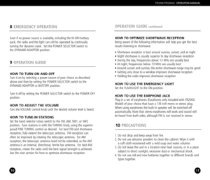 Page 6OPERATION GUIDE continued8EMERGENCY OPERATION
11
FR200/FR200GOPERATION MANUAL
1011
HOW TO OPTIMIZE SHORTWAVE RECEPTIONBeing aware of the following information will help you get the best
results listening to shortwave.
• Shortwave reception is best around sunrise, sunset, and at night
• Night shortwave is usually superior to day shortwave reception 
• During the day, frequencies above 13 MHz are usually best
• At night, frequencies below 13 MHz are usually best
• Around sunset and sunrise, the entire...