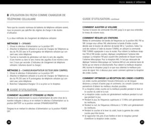 Page 11COMMENT AJUSTER LE VOLUMETournez le bouton de commande VOLUME jusqu’à ce que vous entendiez
le niveau de volume voulu.
COMMENT RÉGLER LES STATIONSMettez le commutateur de bandes de fréquences sur la position AM, FM ou
SW. Lorsque vous utilisez SW, sélectionnez la bande d’ondes courtes
désirée avec le bouton de sélection de bande SW à 7 positions. Faites l’ac
cord des stations à l’aide du bouton TUNING, en utilisant la commande
FINE TUNING superposée si vous le voulez. Pour obtenir la meilleure récep
tion...