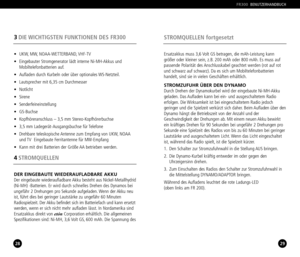 Page 1528
3DIE WICHTIGSTEN FUNKTIONEN DES FR300
29
STROMQUELLEN fortgesetzt
FR300BENUTZERHANDBUCH
• UKW, MW, NOAAWETTERBAND, VHFTV
• Eingebauter Stromgenerator lädt interne NiMHAkkus und
Mobiltelefonbatterien auf.
• Aufladen durch Kurbeln oder über optionales WSNetzteil.
• Lautsprecher mit 6,35 cm Durchmesser
• Notlicht
• Sirene
• Senderfeineinstellung
• GSBuchse
• Kopfhöreranschluss – 3,5 mm StereoKopfhörerbuchse
• 3,5 mm LadegerätAusgangsbuchse für Telefone
• Drehbare teleskopische Antenne zum Empfang von...