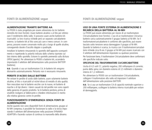 Page 2854
FONTI DI ALIMENTAZIONE segue
55
FONTI DI ALIMENTAZIONE segue
FR300MANUALE OPERATIVO
ALIMENTAZIONE TRAMITE BATTERIE AALa FR300 è stata progettata per essere alimentata da tre batterie
ministilo AA (non fornite). Usare batterie alcaline o al litio per ottimiz
zare il rendimento della radio. Si possono usare anche batterie AA
ricaricabili. La loro ricarica richiede però un separato caricabatterie
esterno. Le batterie AA al litio sono più care e meno comuni. In com
penso, possono essere conservate molto...