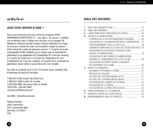 Page 815
FR300MANUEL D’OPÉRATION
14
AVEZVOUS BESOIN D’AIDE ?.............................................. 14
TABLE DES MATIÈRES...........................................................15
CARACTÉRISTIQUES PRINCIPALES DU FR300....................... 16
SOURCES D’ALIMENTATION................................................. 16
À PROPOS DE LA PILE RECHARGEABLE INTÉGRÉE............. 16
UTILISATION DE L’ALIMENTATION PAR LE GÉNÉRATEUR.... 17
FONCTIONNEMENT SOUS LES PILES AA.............................18
COMMENT...