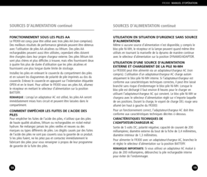 Page 1018
SOURCES D’ALIMENTATION continué
19
SOURCES D’ALIMENTATION continué
FR300MANUEL D’OPÉRATION
FONCTIONNEMENT SOUS LES PILES AALe FR300 est conçu pour être utilisé avec trois piles AA (non comprises).
Des meilleurs résultats de performance générale peuvent être obtenus
avec l’utilisation de piles AA alcalines ou lithium. Des piles AA
rechargeables peuvent aussi être utilisées, cependant elles doivent
être chargées dans leur propre chargeur externe. Des piles lithium AA
sont plus chères et plus difficiles...