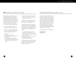 Page 69G4000AMANUAL DE OPERACIÓN 
137
Lo anterior constituye toda la obligación de Etón
con respecto a este producto y el comprador original no tendrá ningún otro remedio legal ni podrá
reclamar daños incidentales o consecuentes, pérdi
das o gastos. Algunos estados no permiten limita
ciones de la duración de una garantía implícita ni
permiten exclusiones o limitaciones de daños inci
dentales o consecuentes, así que la anterior limitación y exclusión puede que no se aplique a
usted. Esta garantía le ofrece...