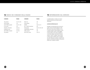 Page 85G4000AMANUALE OPERATIVO
169
E possibile mettersi in contatto con il Service
Department della Etón per ottenere ulteriori informazioni:
customersvc@etoncorp.com
Richiedere una autorizzazione alla resa prima di
spedire lunità. Ai fini della spedizione in ditta 
dellunità per farla riparare, imballare con cura il ricevitore usando la scatola originale a un altro
contenitore adatto. Scrivere in modo leggibile il proprio indirizzo sulla scatola di spedizione o 
in una lettera allegata, descrivendo...