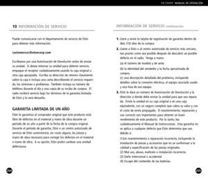 Page 1031.Llene y envíe la tarjeta de registración de garantía dentro de 
diez (10) días de la compra.
2.Llame a Etón o al centro autorizado de servicio más cercano,
tan pronto como sea posible después de descubrir un posible 
defecto en el radio. Tenga a mano:
(a) el número de modelo y de serie.(b) la identidad del vendedor y la fecha aproximada de 
compra.
(c) una descripción detallada del problema, incluyendo 
detalles sobre la conexión eléctrica, el equipo asociado usado
y una lista de ese equipo.
3.Etón le...