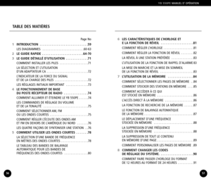 Page 29YB 550PEMANUEL D’ OPÉRATION
5756
6 LES CARACTÉRISTIQUES DE L’HORLOGE ET 
E LA FONCTION DE RÉVEIL  . . . . . . . . . . . . . . . . . . .81
COMMENT RÉGLER L’HORLOGE  . . . . . . . . . . . . . . . . . . .81
COMMENT RÉGLER LA FONCTION DE RÉVEIL  . . . . . . . .82
LA RÉVEIL À UNE STATION PRÉFÉRÉE  . . . . . . . . . . . . . .83
L’UTILISATION DE LA FONCTION DE RAPPEL D’ALARME 83LA MISE EN MARCHE ET LA MISE EN SOMMEIL 
DE LA FONCTION DE RÉVEIL  . . . . . . . . . . . . . . . . . . . . .83
7 L’UTILISATION DE LA...