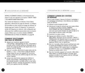 Page 437L’UTILISATION DE LA MÉMOIREL’UTILISATION DE LA MÉMOIRE continué
YB 550PEMANUEL D’ OPÉRATION
8584
(RAPPEL D’ALARME/ÉCLAIRAGE), ne fonctionneront plus
jusqu’à ce que vous appuyiez sur la touche « ON/OFF–TIMER» (ALLUMER/ÉTEINDREMINUTERIE).
Pour stocker des fréquences en mémoire, il faut d’abord
apprendre à sélectionner les pages de mémoire. La configura
tion par défaut en usine consiste en 8 pages de mémoire, où
chaque page peut contenir 25 fréquences. Ceci permet de
stocker 200 fréquences en mémoire....