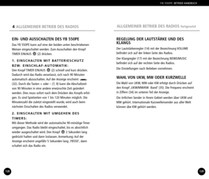 Page 654ALLGEMEINER BETRIEB DES RADIOSALLGEMEINER BETRIEB DES RADIOS fortgesetzt
REGELUNG DER LAUTSTÄRKE UND DES
KLANGS
Der Lautstärkenregler (14) mit der Bezeichnung VOLUME
befindet sich auf der linken Seite des Radios.
Der Klangregler (17) mit der Bezeichnung NEWS/MUSIC
befindet sich auf der rechten Seite des Radios.
Die Einstellungen nach Belieben vornehmen.
WAHL VON UKW, MW ODER KURZWELLE
Die Wahl von UKW, MW oder KW erfolgt durch Drücken auf
den Knopf ‚UKW/MW/KW Band’ (35). Die Frequenz erscheint
in...