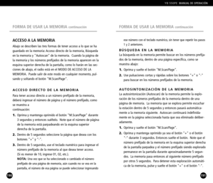 Page 96191
ese número con el teclado numérico, sin tener que repetir los pasos
1 y 2 anteriores.
BÚSQUEDA EN LA MEMORIA
La búsqueda en la memoria permite buscar en los números prefija
dos de la memoria, dentro de una página específica, como semuestra abajo:
1.Oprima y suelte el botón M.Scan/Page.
2.Use pulsaciones cortas y rápidas sobre los botones + o 
para buscar en los números prefijados de la memoria.
AUTOSINTONIZACIÓN DE LA MEMORIA
La autosintonización (Autoscan) de la memoria permite la explo
ración de...