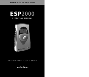 Page 1ESP2000
AM/FM/ATOMIC CLOCK RADIOOPERATION MANUAL
www.etoncorp.com
  