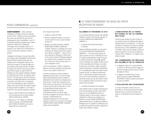 Page 20E10MANUEL D’OPÉRATION
39
6LE FONCTIONNEMENT DE BASE DU POSTE 
RÉCEPTEUR DE RADIO
38
ALLUMER ET ÉTEINDRE LE E10 
Le E10 peut être allumé par l’une des deus méthodes
indiquées cidessous. Pour l’étreindre, appuyez sur
le bouton POWER/SLEEP [ALIMENTATION/ SOMMEIL] (1).
1. La méthode de l’économie des piles/de 
la minuterie :
Appuyez rapidement et pendant un court instant
sur le bouton POWER/SLEEP [ALIMENTATION/
SOMMEIL] (1) . Ceci met le poste récepteur de
radio en marche avec 90 sur l’affichage et le force...