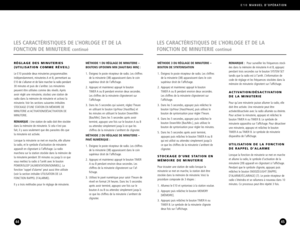 Page 23E10MANUEL D’OPÉRATION
4544
LES CARACTÉRISTIQUES DE L’HORLOGE ET DE LA 
FONCTION DE MINUTERIE 
continué
LES CARACTÉRISTIQUES DE L’HORLOGE ET DE LA 
FONCTION DE MINUTERIE 
continué
RÉGLAGE DES MINUTERIES
(UTILISATION COMME RÉVEIL)
Le E10 possède deux minuteries programmables
indépendamment, minuteries A et B, permettant au
E10 de s’allumer et de faire marcher la radio pendant
30 minutes et puis de s’arrêter. Les minuteries 
peuvent être utilisées comme des réveils. Après
avoir réglé une minuterie, stockez...
