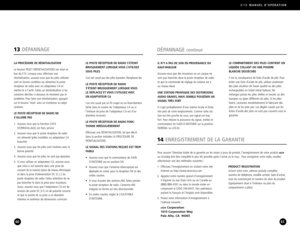 Page 31E10MANUEL D’OPÉRATION
61
13DÉPANNAGE
60
LA PROCÉDURE DE RÉINITIALISATION
Le bouton RESET (RÉINITIALISATION) est situé en
bas du E10. Lorsque vous effectuez une 
réinitialisation, assurezvous que les piles utiliséessont en bonne condition ou alimentez le poste
récepteur de radio avec un adaptateur CA et 
mettezle à l’arrêt. Faites un réinitialisation si lessolutions décrites cidessous ne résolvent pas le
problème. Pour faire une réinitialisation, appuyez
sur le bouton ‘reset’ avec un trombone ou objet...