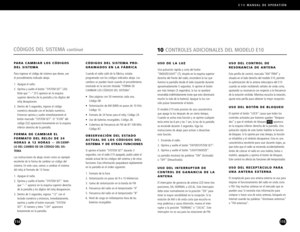 Page 58E10MANUAL DE OPERATIÓN
USO DE LA LUZ
Una pulsación rápida y corta del botón
SNOOZE/LIGHT (7), situado en la esquina superior
derecha del frente del radio, encenderá la luz que
ilumina la pantalla desde el lado izquierdo durante
aproximadamente 5 segundos. Si oprime el botón
por más tiempo (3 segundos), la luz se quedaráencendida indefinidamente (note que esto disminuirá
mucho la vida de la batería). Apague la luz consólo pulsar brevemente el botón.
El modelo E10 está provisto de una característica
que...