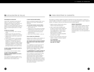 Page 63E10MANUAL DE OPERATIÓN
124
13LOCALIZACIÓN DE FALLAS
PROCEDIMIENTO DE REPOSICIÓN
El botón “RESET” está situado en la parte inferior del
modelo E10. Cuando lleve a cabo una reposición,asegúrese de que las baterías en uso estén buenas o use
un adaptador de C.A. y apague el radio. Haga una reposición si las soluciones indicadas abajo no resuelven el
problema. Para hacer la reposición, oprima el botón con lapunta de una presilla de papel de metal o con un objeto
similar.
EL RADIO NO SE ENCIENDE1. Asegúrese de...