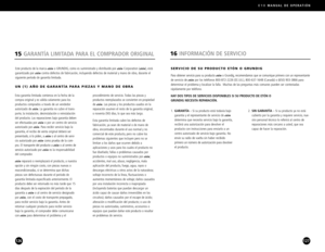 Page 64E10MANUAL DE OPERATIÓN
16INFORMACIÓN DE SERVICIO
SERVICIO DE SU PRODUCTO ETÓN O GRUNDIG
Para obtener servicio para su producto etóno Grundig, recomendamos que se comunique primero con un representante
de servicio de 
etónpor los teléfonos 8008722226 (EE.UU.), 8006371648 (Canadá) o (650) 9033866 para
determinar el problema y localizar la falla. Muchas de las preguntas más comunes pueden ser contestadas 
rápidamente por teléfono.
HAY DOS TIPOS DE SERVICIOS DISPONIBLES SI SU PRODUCTO DE ETÓN O 
GRUNDIG...