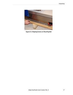 Page 17Unpacking
Adept AnyFeeder User’s Guide, Rev. A  17 Figure 2-2. Shipping Screws on Mounting Rail 
